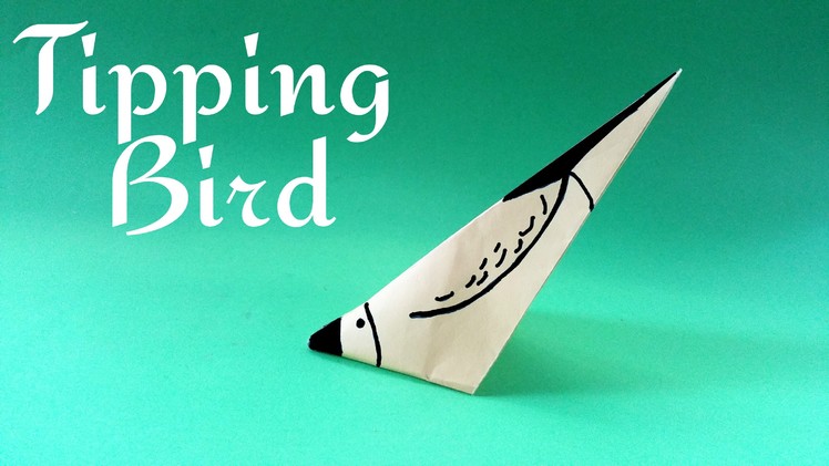 Tutorial on how to make a Paper "Tipping Bird" - Action Origami for Beginners