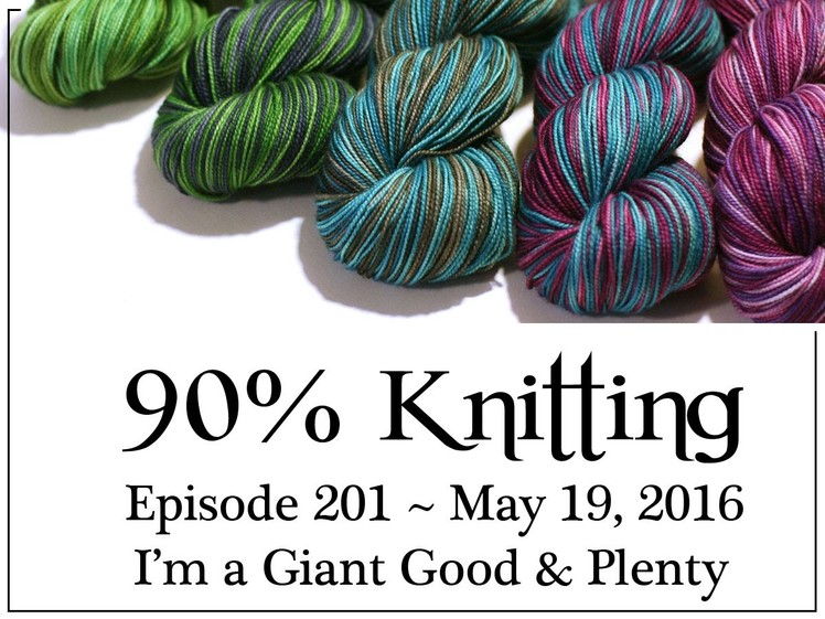 90% Knitting - Episode 201