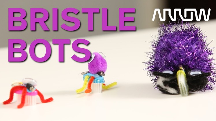 Arrow at Maker Faire 2016 - How to Make Bristle Bots