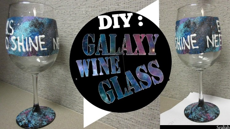 DIY: HOW TO MAKE A GALAXY WINE GLASS!