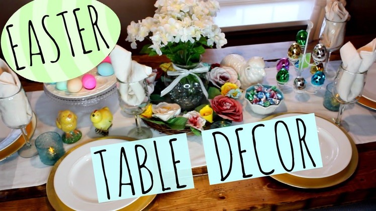 EASTER TABLE DECOR! HOW I DECORATED MY TABLE!