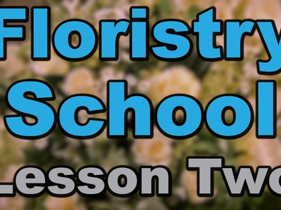 Floristry School Lesson 2: How to Condition and Prepare Flowers (Trailer)