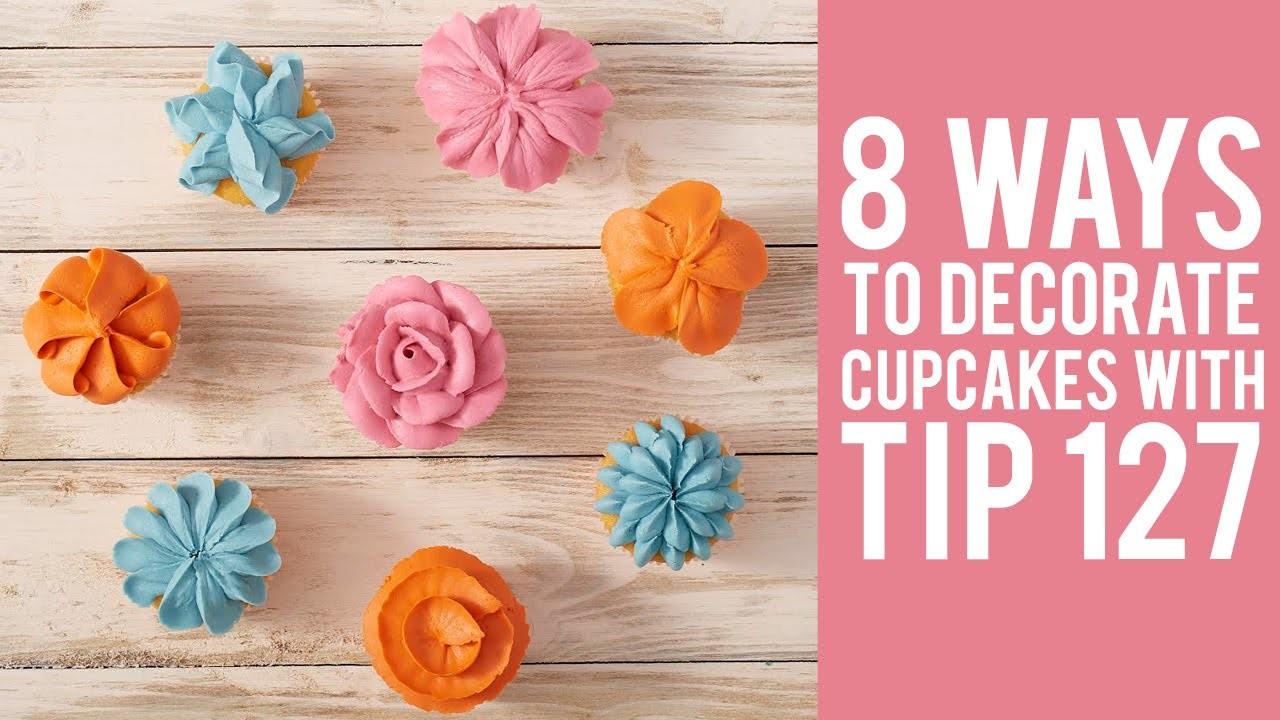How to Decorate Cupcakes with Tip 127 – 8 ways!