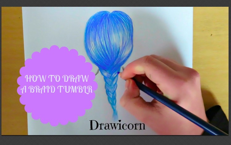 How to draw a braid tumblr |Drawicorn