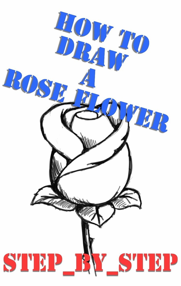 How to Draw a Rose Flower Step by Step Tutorial.