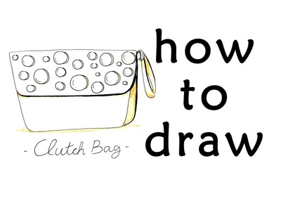 HOW TO DRAW BAG - CLUTCH