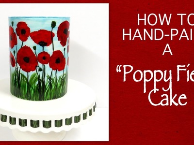 How To Hand-Paint A Poppy Field Cake