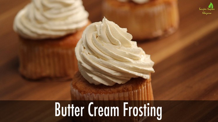 How to Make  Butter Cream Frosting | Sanjeev Kapoor Khazana
