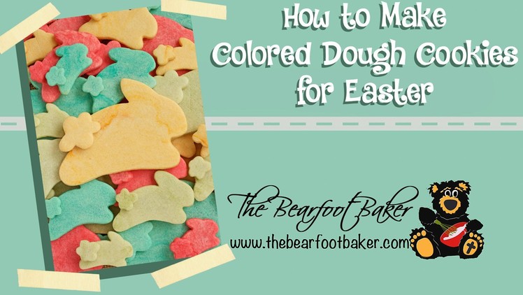How to Make Colored Cookie Dough Easter Cookies | The Bearfoot Baker