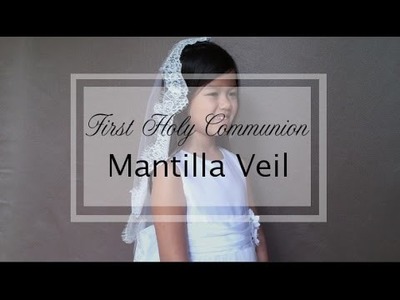 How to make the First Communion Mantilla Veil