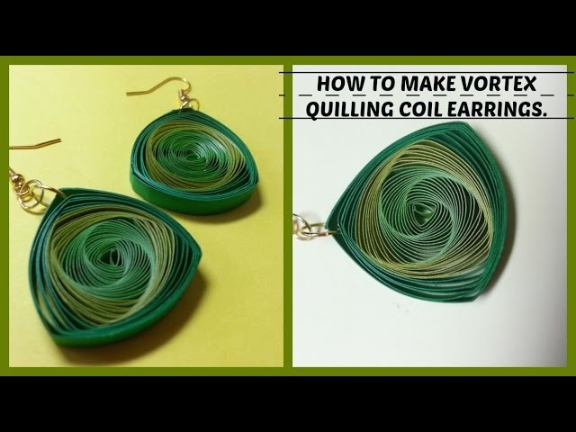 HOW TO MAKE VORTEX QUILLING EARRINGS.
