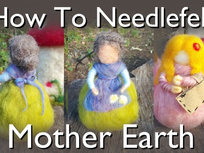 How To Needlefelt a Waldorf Puppet: Mother Earth