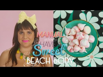 MANUAL ON HOW TO HAVE A SWEET BEACH BODY | MERINGUE KISSES RECIPE