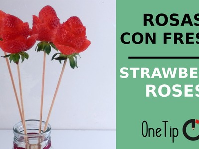 Como hacer rosas con fresas | How to Make a Strawberry Rose