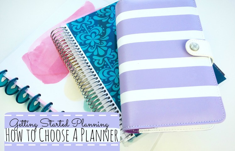 How to Choose A Planner: Planning for Beginners Part 1