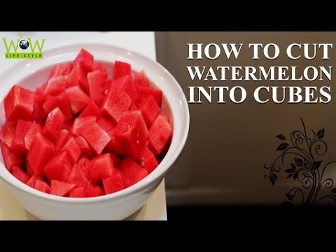 How to Cut a Watermelon Into Cubes? | Simple And Easy Techniques | Tip By WOW LifeStyle