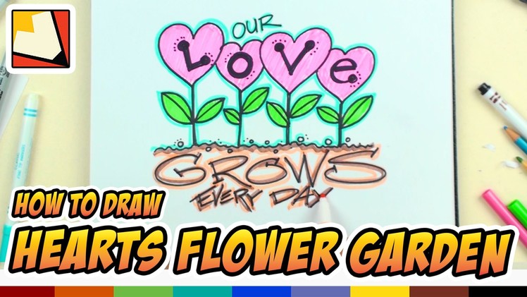 How to Draw Hearts Flower Garden "Our Love Grows" - Art for Kids +
