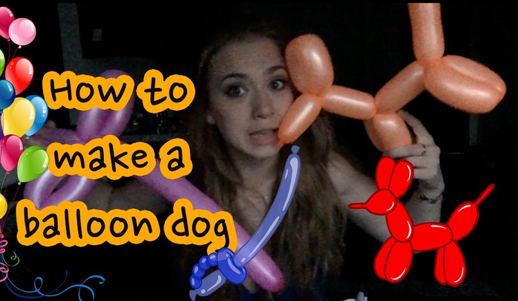 How To Make A Balloon Dog!