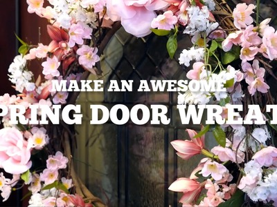 How to Make an Awesome Spring  Door Wreath