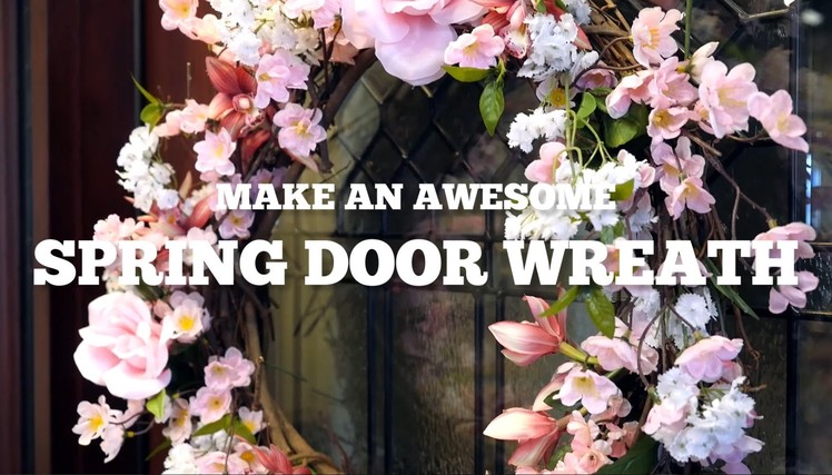 How to Make an Awesome Spring  Door Wreath