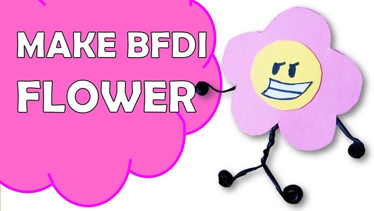 How To Make Flower of Battle For Dream Island BFDI