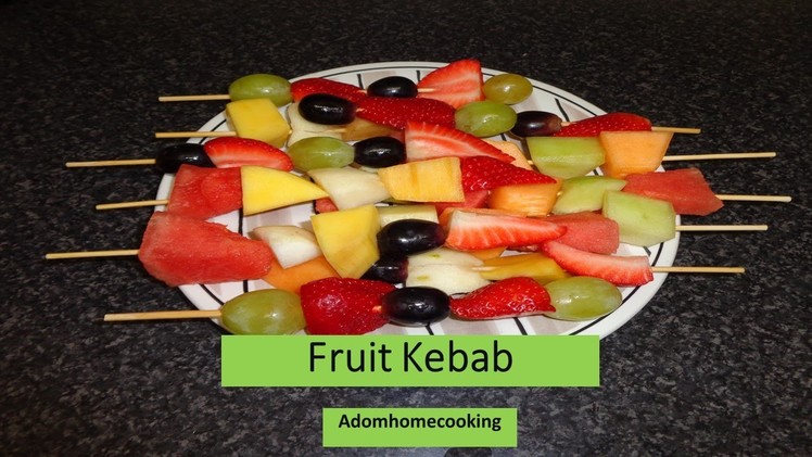 How To Prepare Fruit Kebab