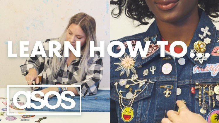 Learn How To: customise your denim like a Spring. Summer 2016 pro | ASOS Fashion Tutorial