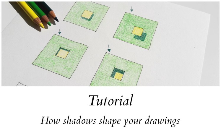 Tutorial - How shadows shape your drawings