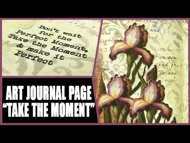 How to: Art Journal Page - Take the Moment