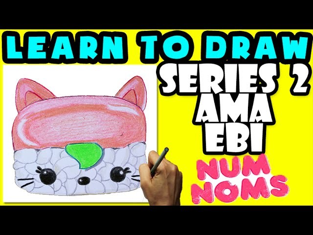 ★How To Draw Num Noms Series 2: Ama Ebi ★ Learn How To Draw Num Noms, Drawing Num Noms Series 2