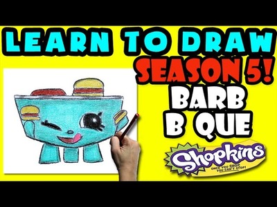 How To Draw Shopkins SEASON 5: Barb B Que, Step By Step Season 5 Shopkins Drawing Shopkins