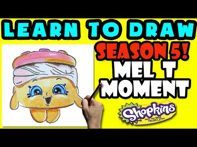 How To Draw Shopkins SEASON 5: Mel T Moment, Step By Step Season 5 Shopkins Drawing Shopkins
