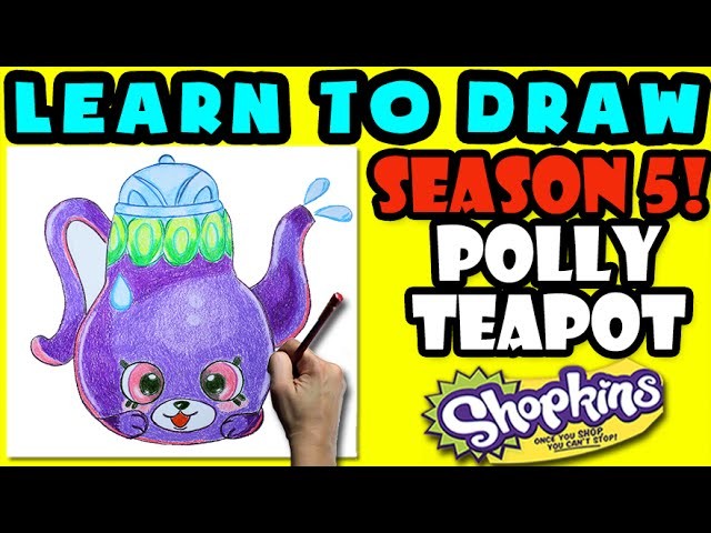 How To Draw Shopkins SEASON 5: Polly Teapot, Step By Step Season 5 Shopkins Drawing Shopkins