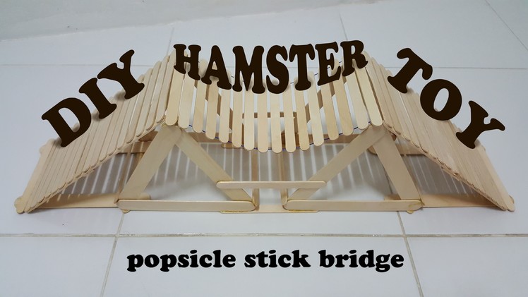 How to make hamster toy : popsicle stick bridge