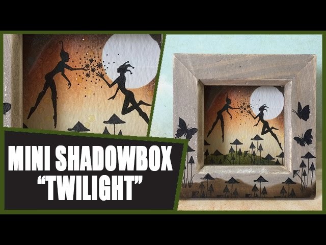 How to: Mini Shadowbox - Twilight