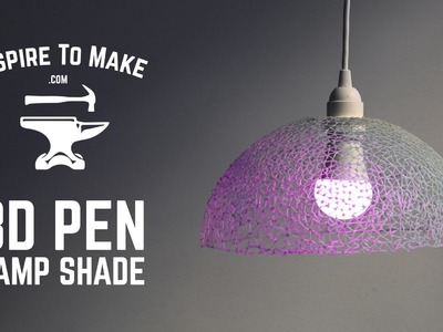 DIY 3D Pen Lamp Shade