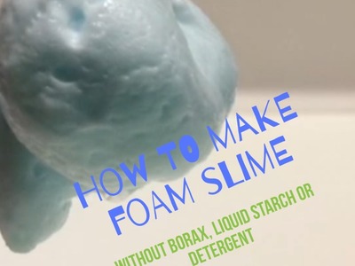 DIY FOAM SLIME! | FOAM SLIME WITHOUT LIQUID STARCH, BORAX, OR DETERGENT