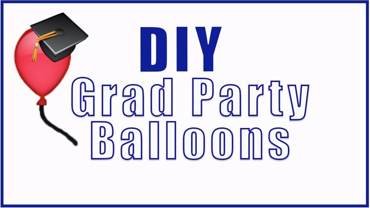 DIY Grad Party CONFETTI Balloons