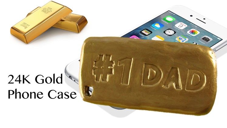 DIY: How to Make 24K Gold Phone Case.#1 Dad. Father's Day gift Idea
