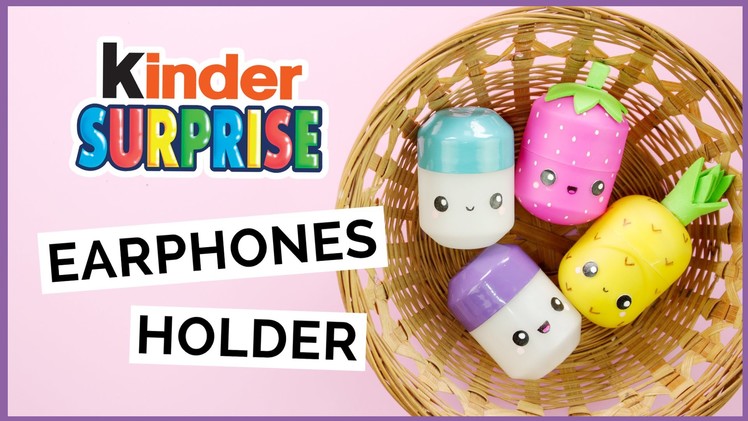 DIY Kinder Surprise Earphones Holder | DIY Surprise Egg Pill Box | DIY Surprise Egg Container
