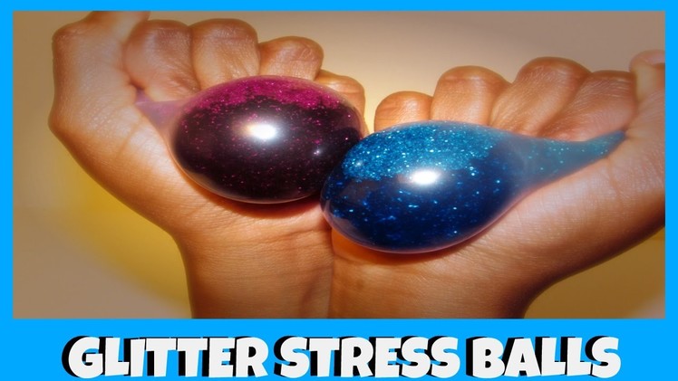 DIY Liquid GLITTER Squishy Stress Balls