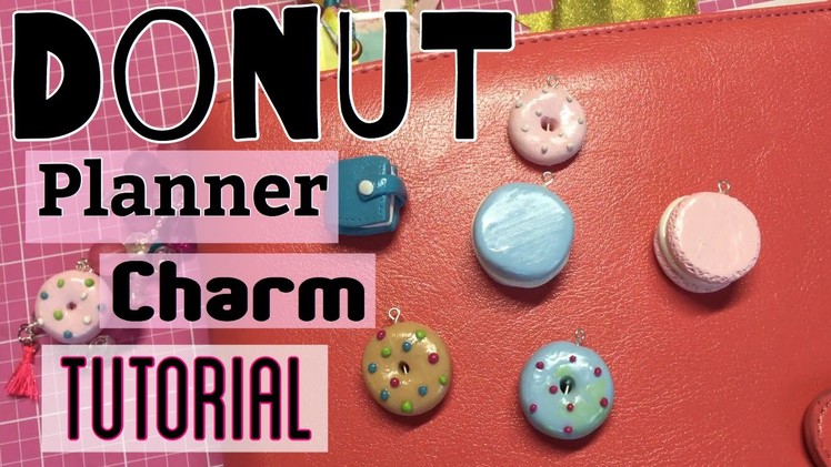 DIY Planner Charm. Donut Clay Charm| I'm A Cool Mom
