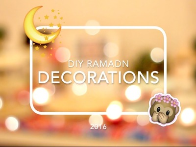 DIY RAMADAN DECORATIONS 