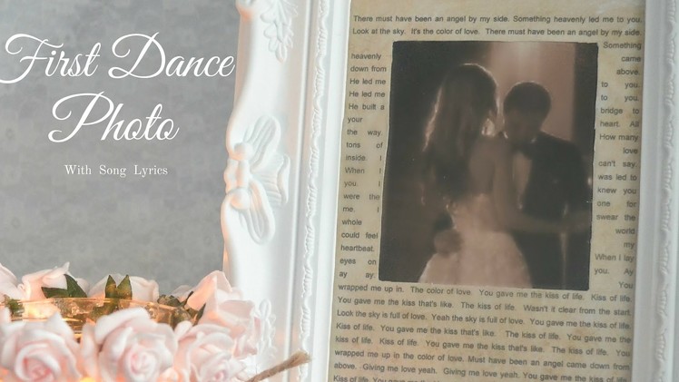 First Dance Photo with Lyrics:  DIY Wedding Photo Frame
