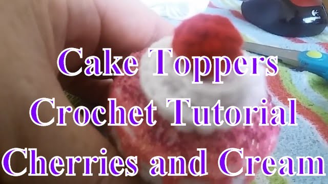How to Crochet Whipped Cream and Cherry Toppers DIY Tutorial