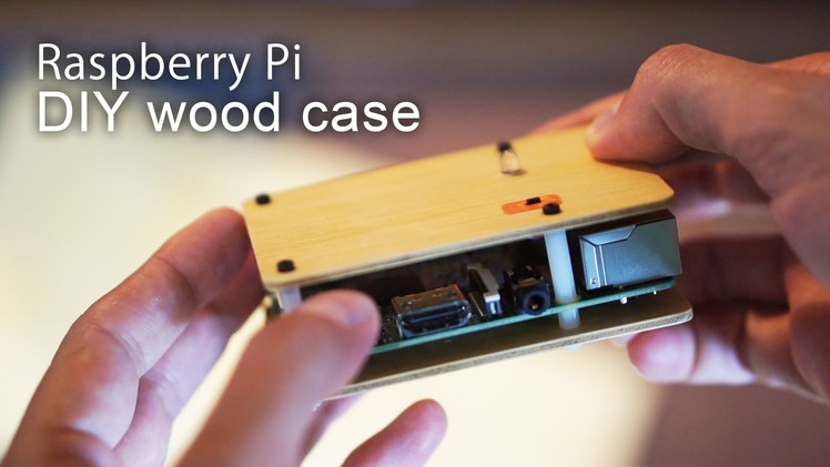 Raspberry Pi DIY Wooden Case