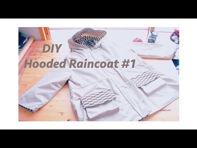 Sewing + DIY Hooded Raincoat #1