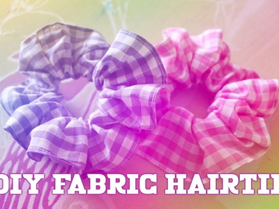 [TUTORIAL] Scrunchie. Fabric Hair Tie DIY