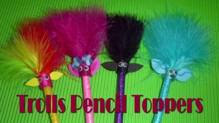 Back to School Craft - Trolls Pencil Toppers