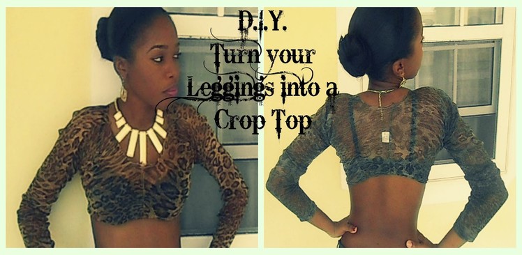 ♥ DIY: Turn your Leggings.Tights into a Crop Top (No sew) ♥